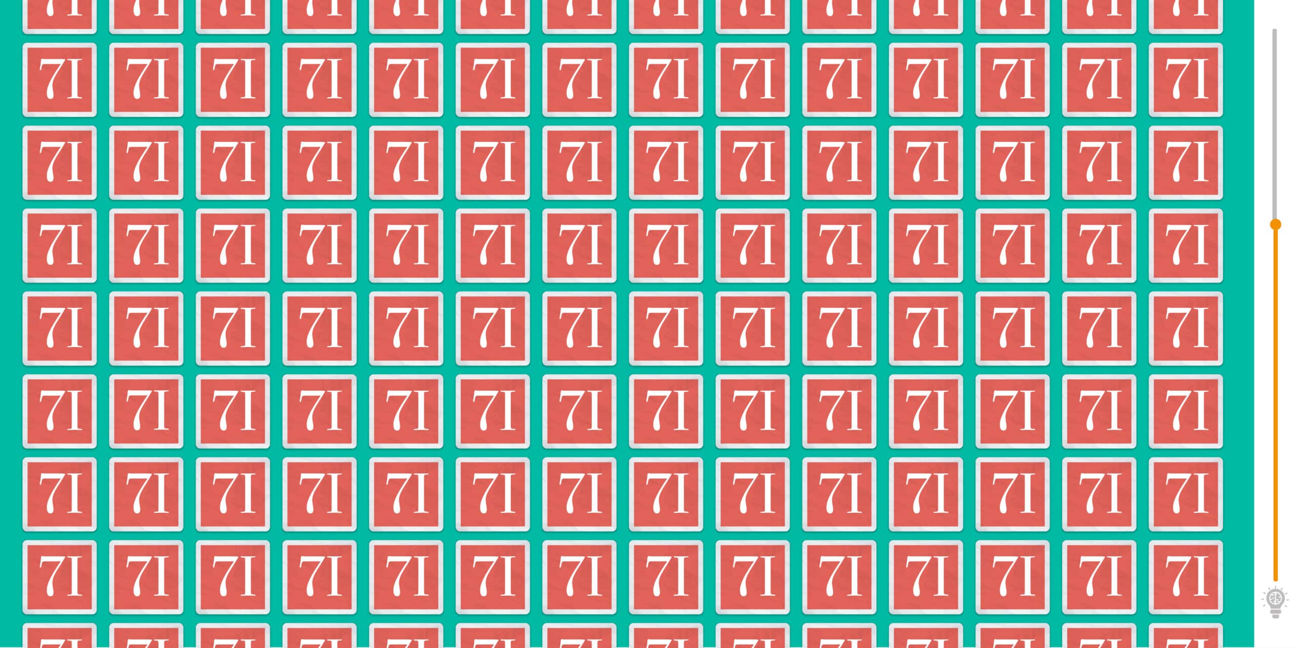Visual riddle - prove you have perfect vision by finding the number 71 in 10 seconds