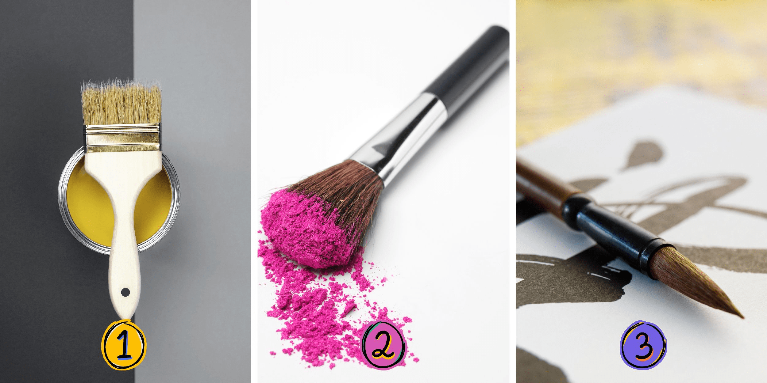 Personality test: Discover yourself through your artistic tools! Choose one of the 3 brushes in the image and reveal the secrets behind your preferences.
